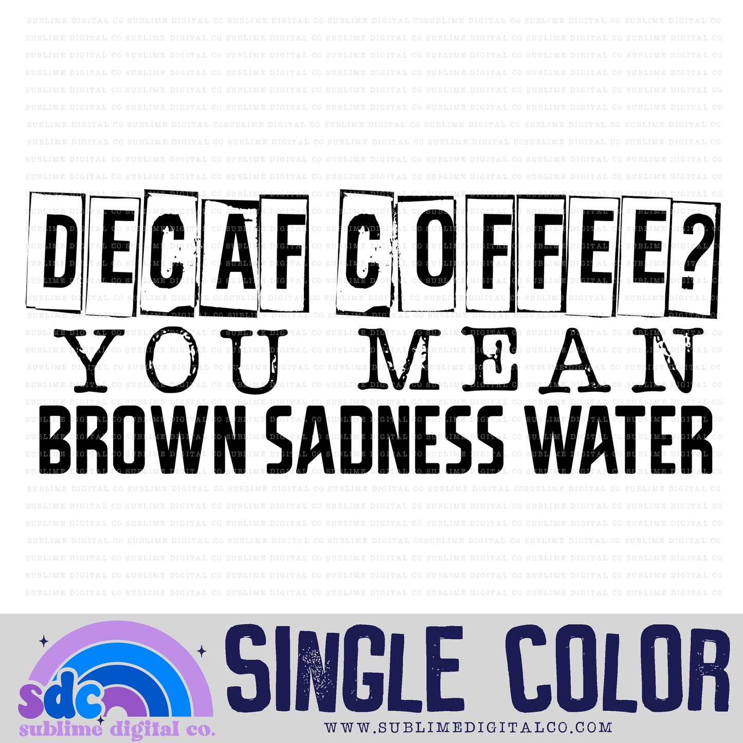 Brown Sadness Water • Single Color Designs • Instant Download • Sublimation Design