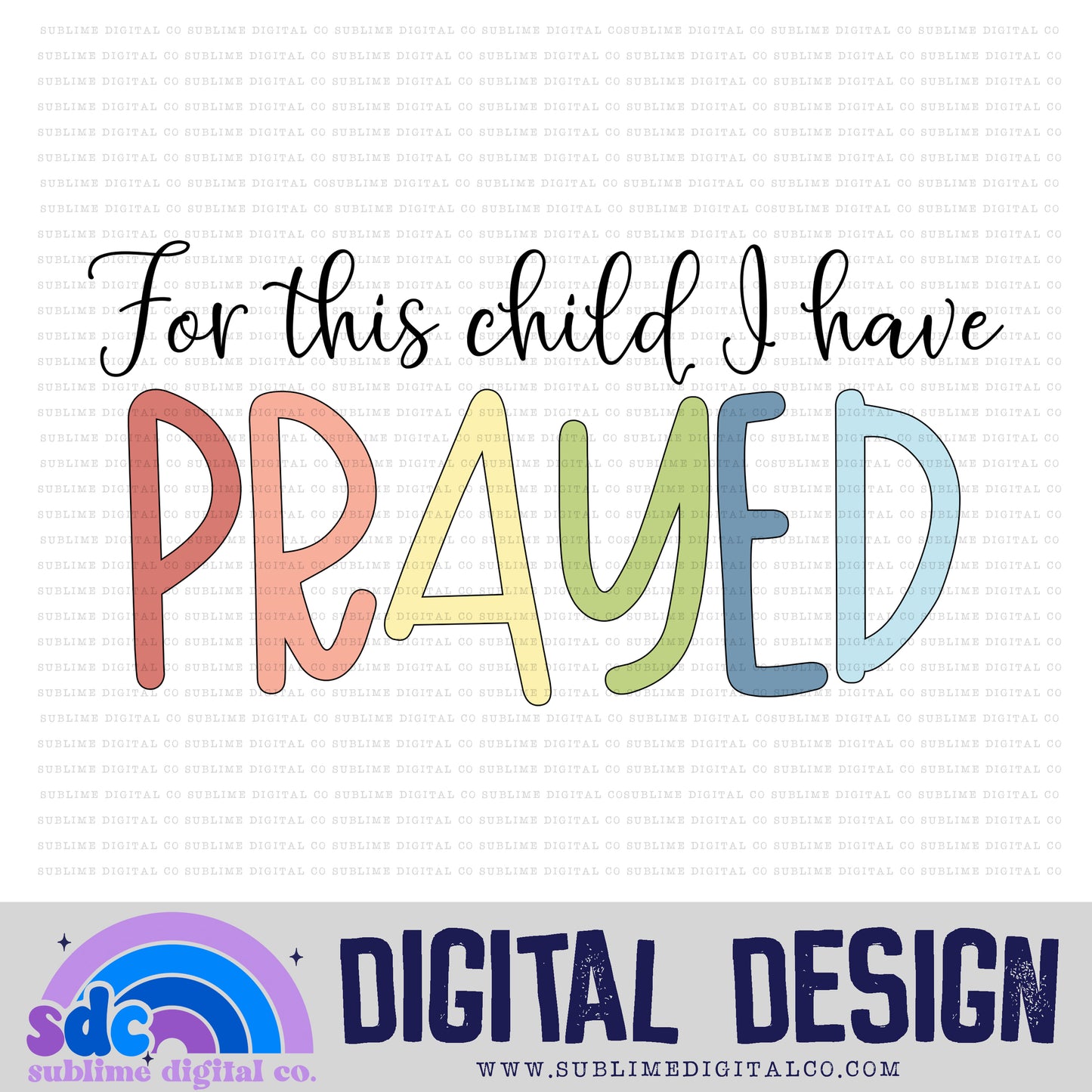 I have Prayed • Rainbow Baby • Instant Download • Sublimation Design