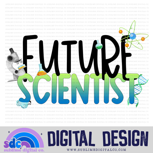 Future Scientist • Instant Download • Sublimation Design