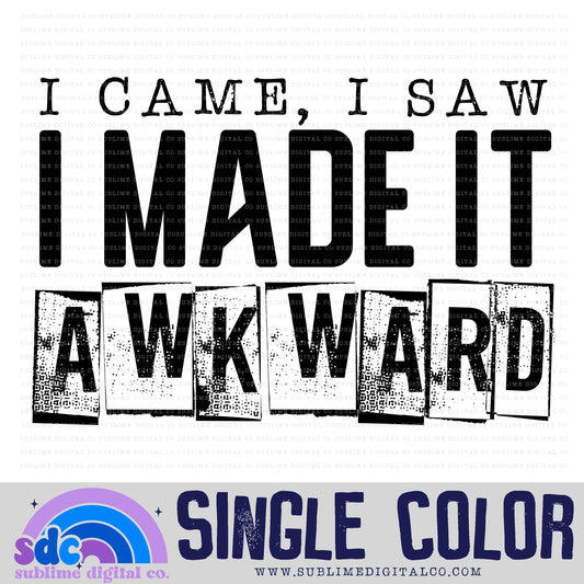 Made it Awkward • Single Color Designs • Instant Download • Sublimation Design