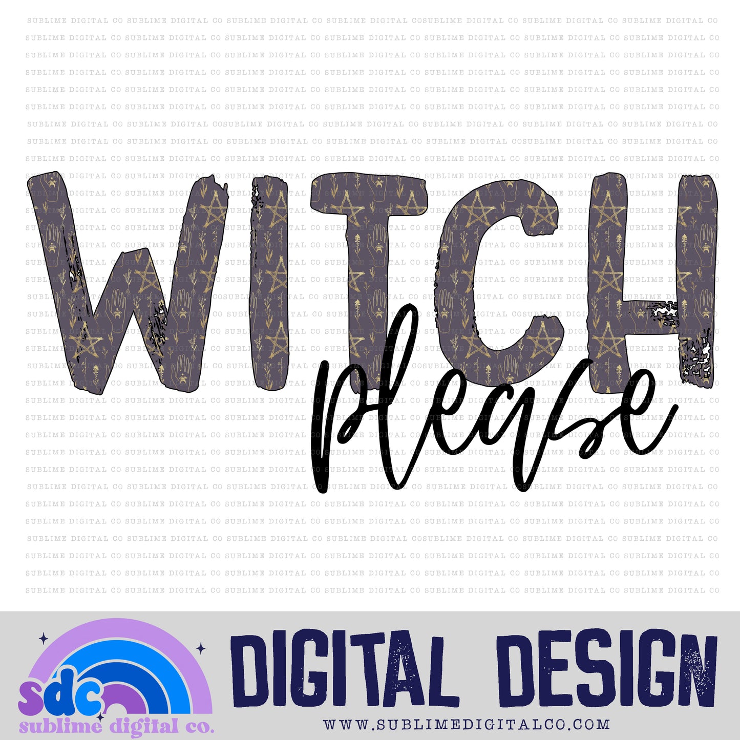 Witch Please • Witchy • Instant Download • Sublimation Design