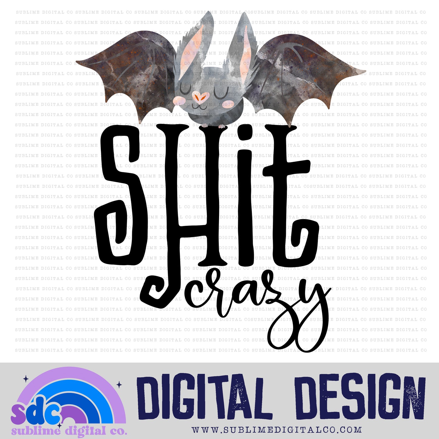 Bat Shit Crazy • Autumn/Fall • Instant Download • Sublimation Design