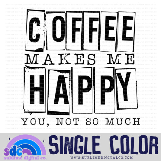 Coffee Makes Me Happy • Single Color Designs • Instant Download • Sublimation Design