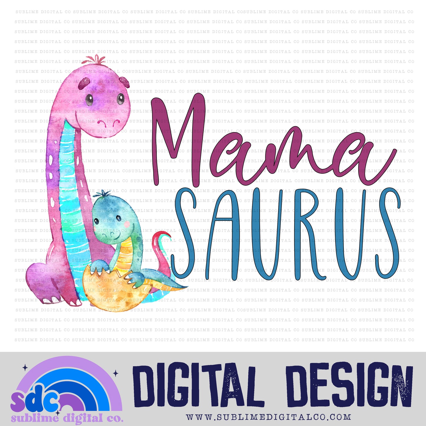 Mamasaurus • Instant Download • Sublimation Design