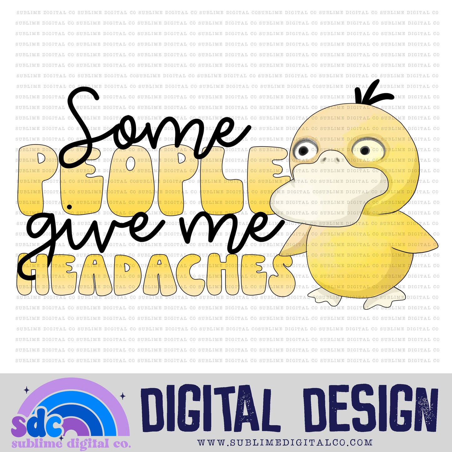 Some People Give Me Headaches • Mythical Creatures • Instant Download • Sublimation Design