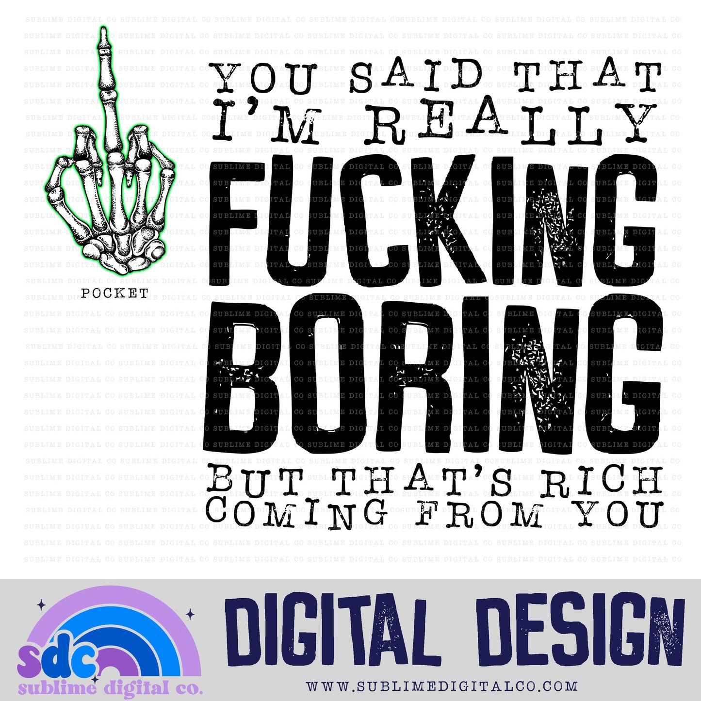 Fucking Boring • Exclusive • Instant Download • Sublimation Design