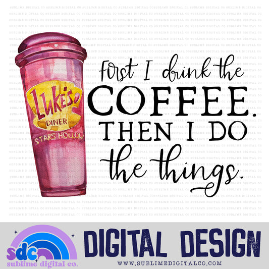 First I drink the coffee • Mom & Daughter • Instant Download • Sublimation Design
