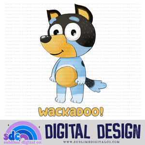 Wackadoo! • Heeler Family • Instant Download • Sublimation Design