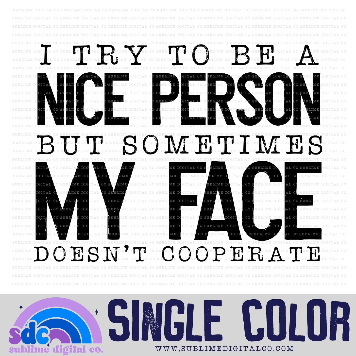 My Face • Single Color • Snarky • Instant Download • Sublimation Design