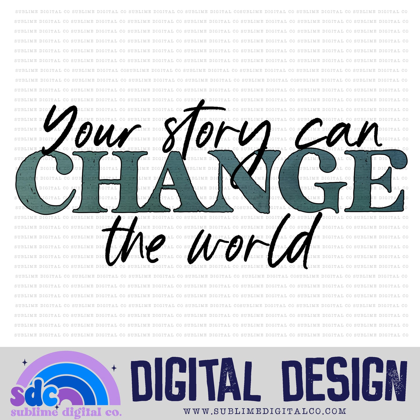 Your  Story Can Change The World • Mental Health Awareness • Instant Download • Sublimation Design