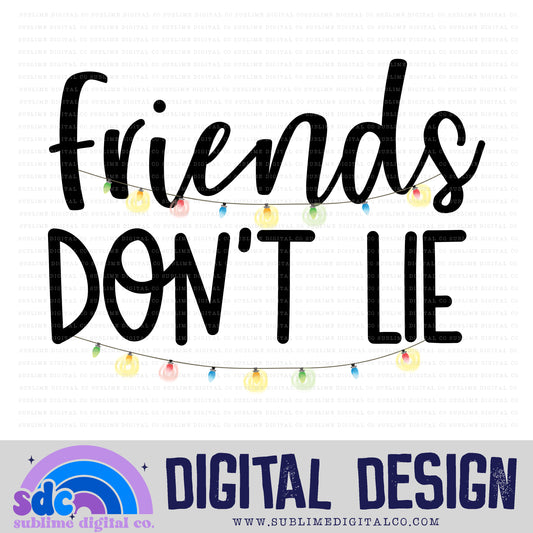 Friends Don't Lie • Strange Kids • Instant Download • Sublimation Design