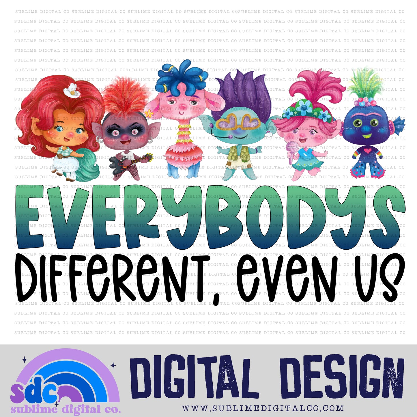 Everybody's Different • Mythical Creatures • Instant Download • Sublimation Design