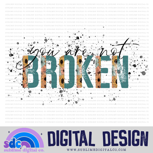 You Are Not Broken • Mental Health Awareness • Instant Download • Sublimation Design