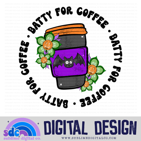 Batty for Coffee • Halloween • Instant Download • Sublimation Design