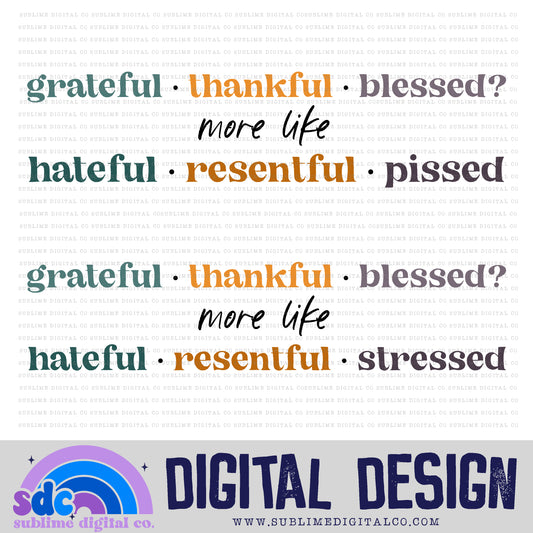 Grateful - Thankful - Blessed? More Like • Instant Download • Sublimation Design