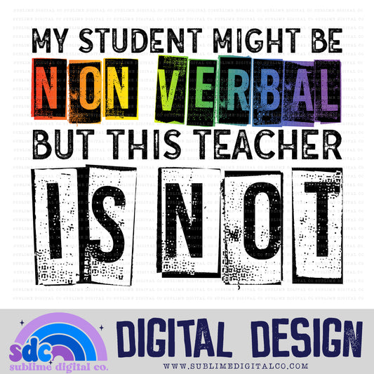 Nonverbal - Student/Teacher • Neurodivergent • Instant Download • Sublimation Design