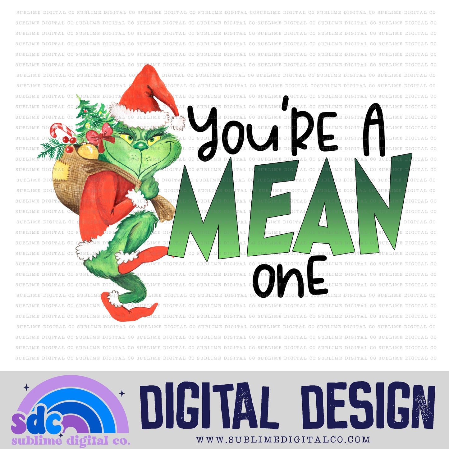 You're Mean  • Green Guy • Instant Download • Sublimation Design
