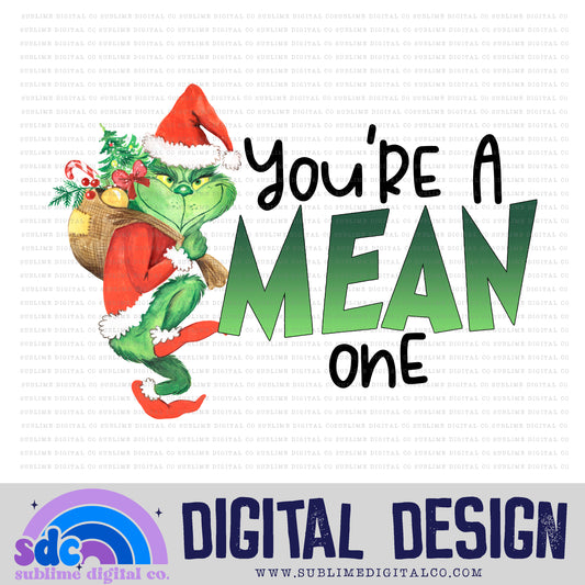 You're Mean  • Green Guy • Instant Download • Sublimation Design