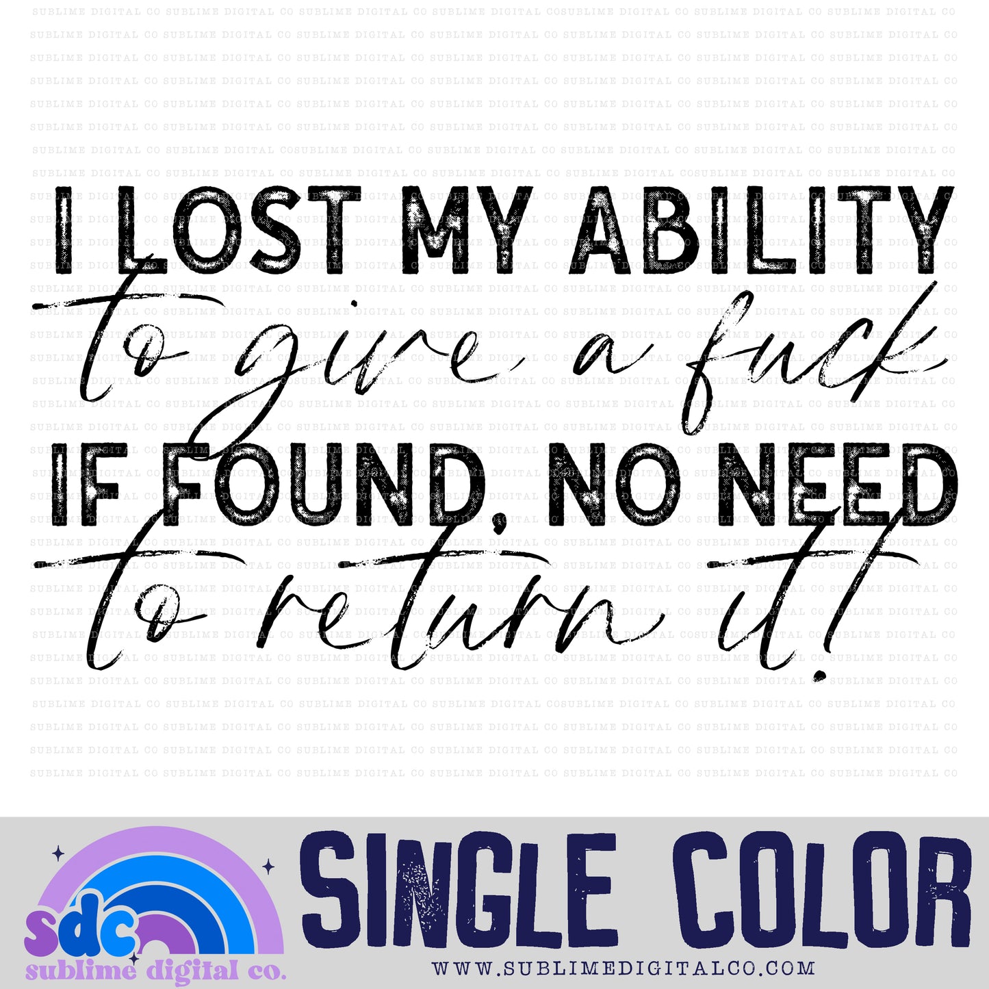 Lost My Ability • Single Color • Snarky • Instant Download • Sublimation Design