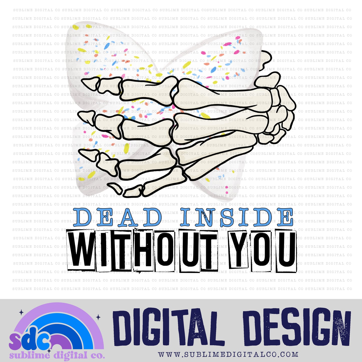 Dead Inside Without You - Butterfly | Spring | Sublimation Design | Instant Download | PNG File