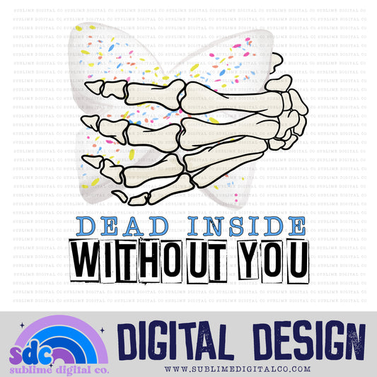Dead Inside Without You - Butterfly | Spring | Sublimation Design | Instant Download | PNG File