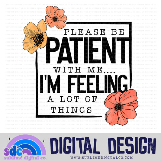Please Be Patient • Mental Health Awareness • Instant Download • Sublimation Design