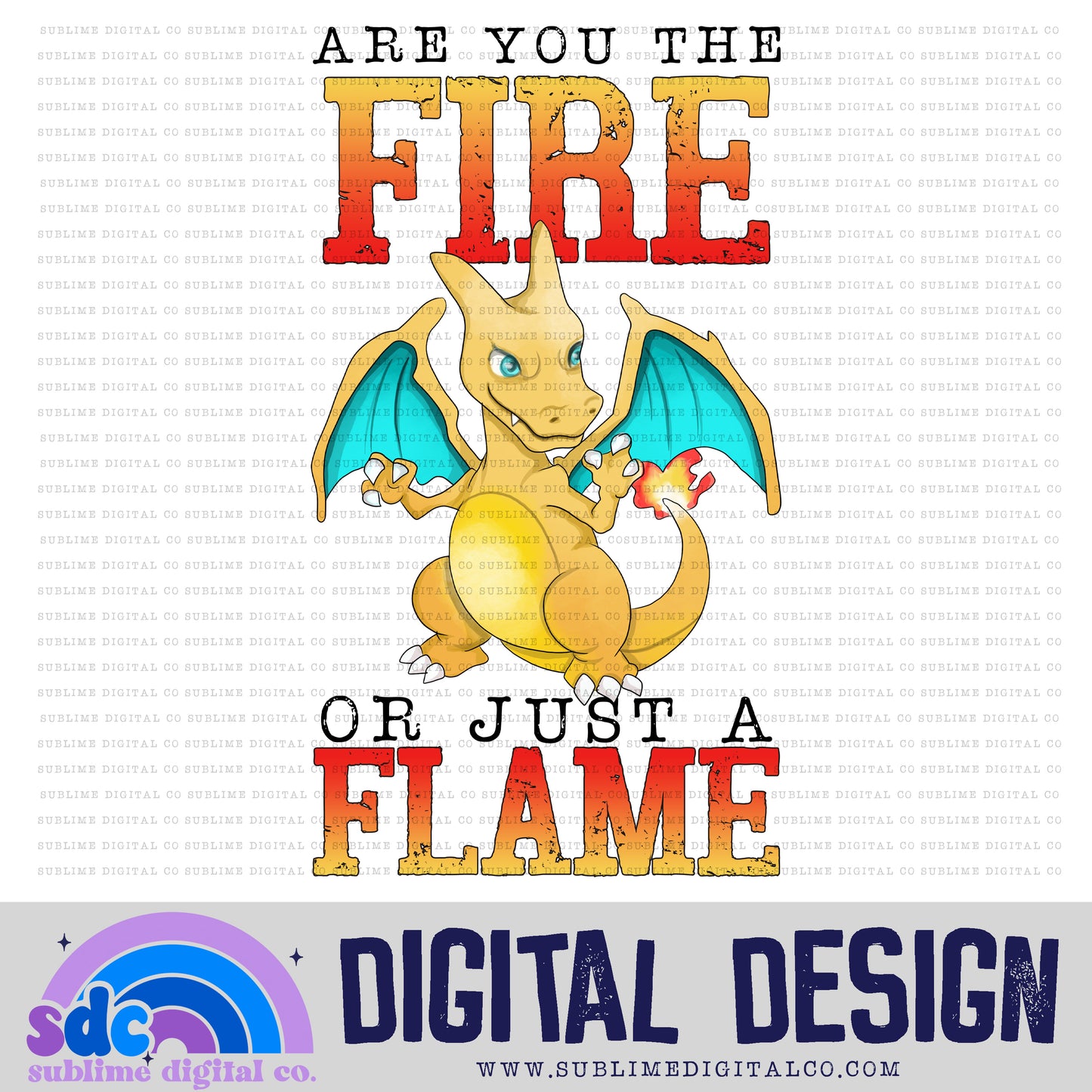 Are You the Fire • Mythical Creatures • Instant Download • Sublimation Design