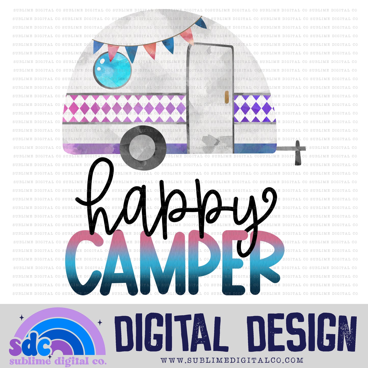 Happy Camper • Instant Download • Sublimation Design