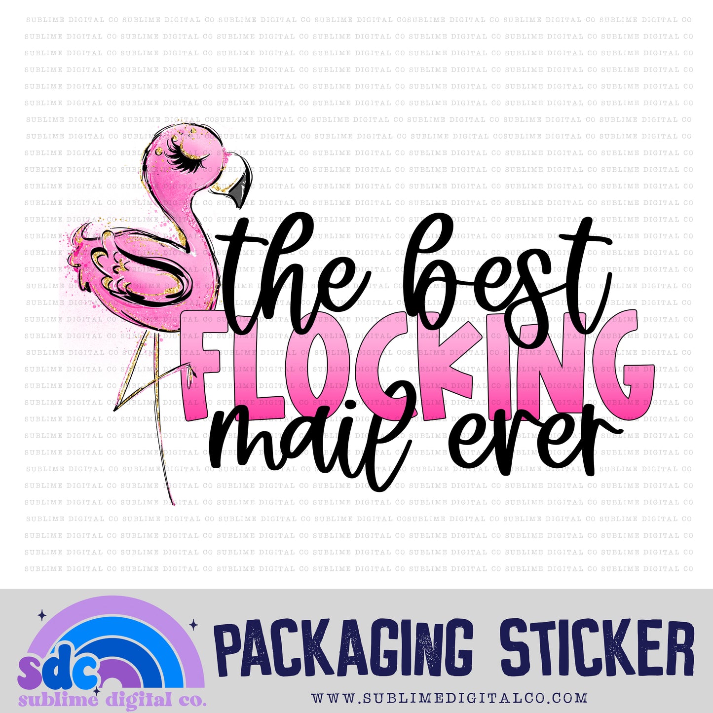 The Best Flocking Mail Ever | Small Business Stickers | Digital Download | PNG File