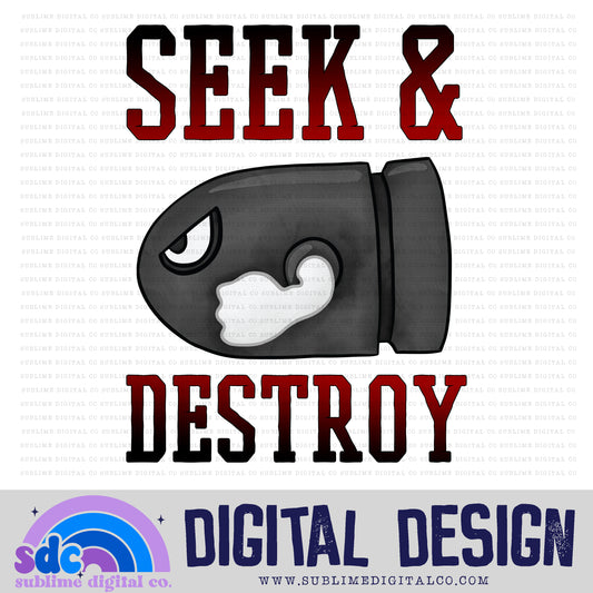 Seek & Destroy • Instant Download • Sublimation Design
