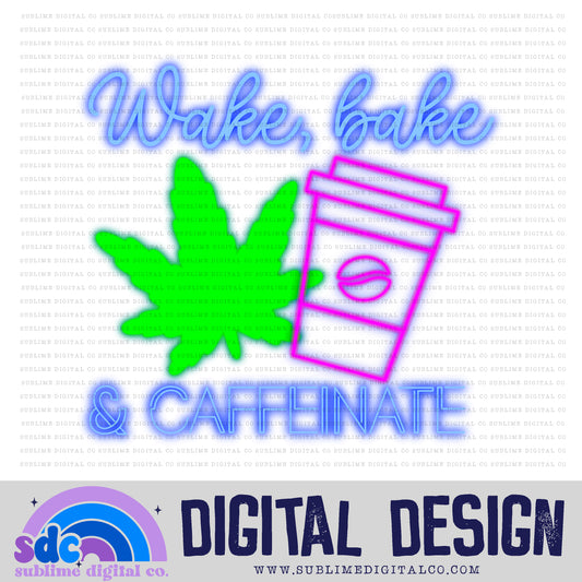 Wake, Bake & Caffeinate • 420 • Instant Download • Sublimation Design