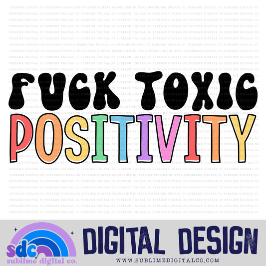 Fuck Toxic Positivity • Mental Health Awareness • Instant Download • Sublimation Design