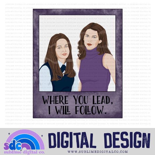 Where You Lead - Frame • Mom & Daughter • Instant Download • Sublimation Design