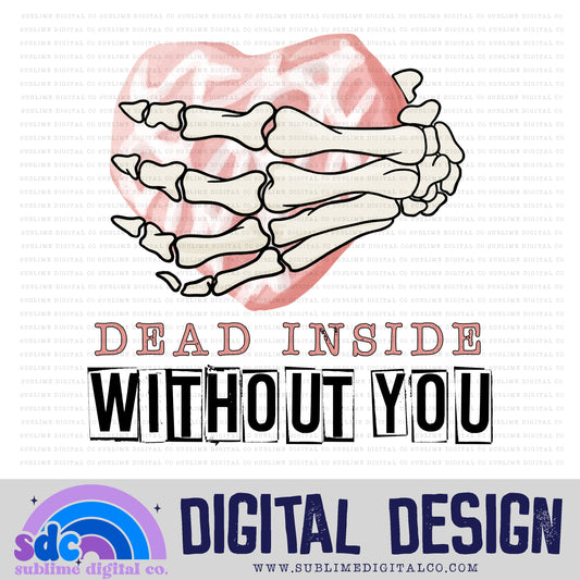Dead Inside Without You - Pink | Valentine's Day | Sublimation Design | Instant Download | PNG File