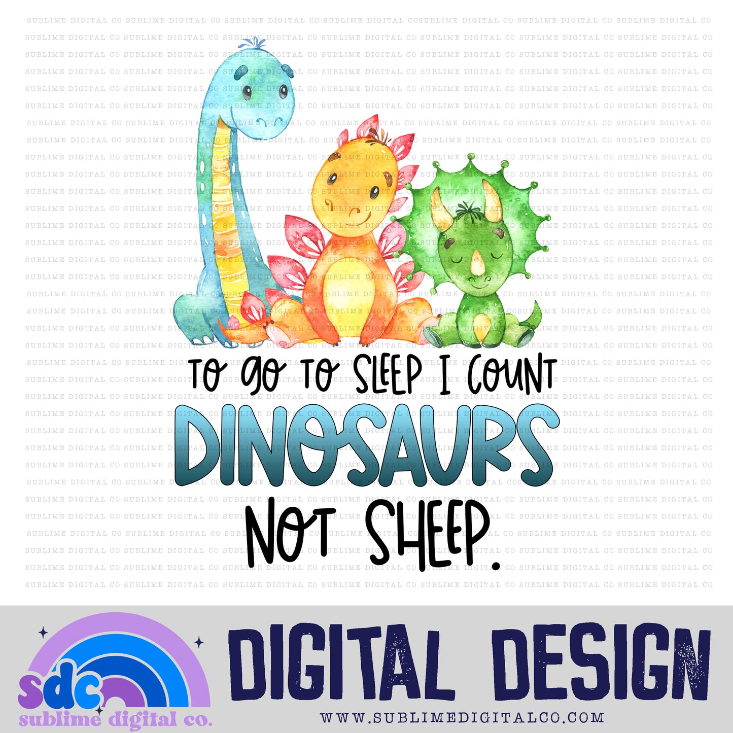 I Count Dinos Not Sheep • Instant Download • Sublimation Design