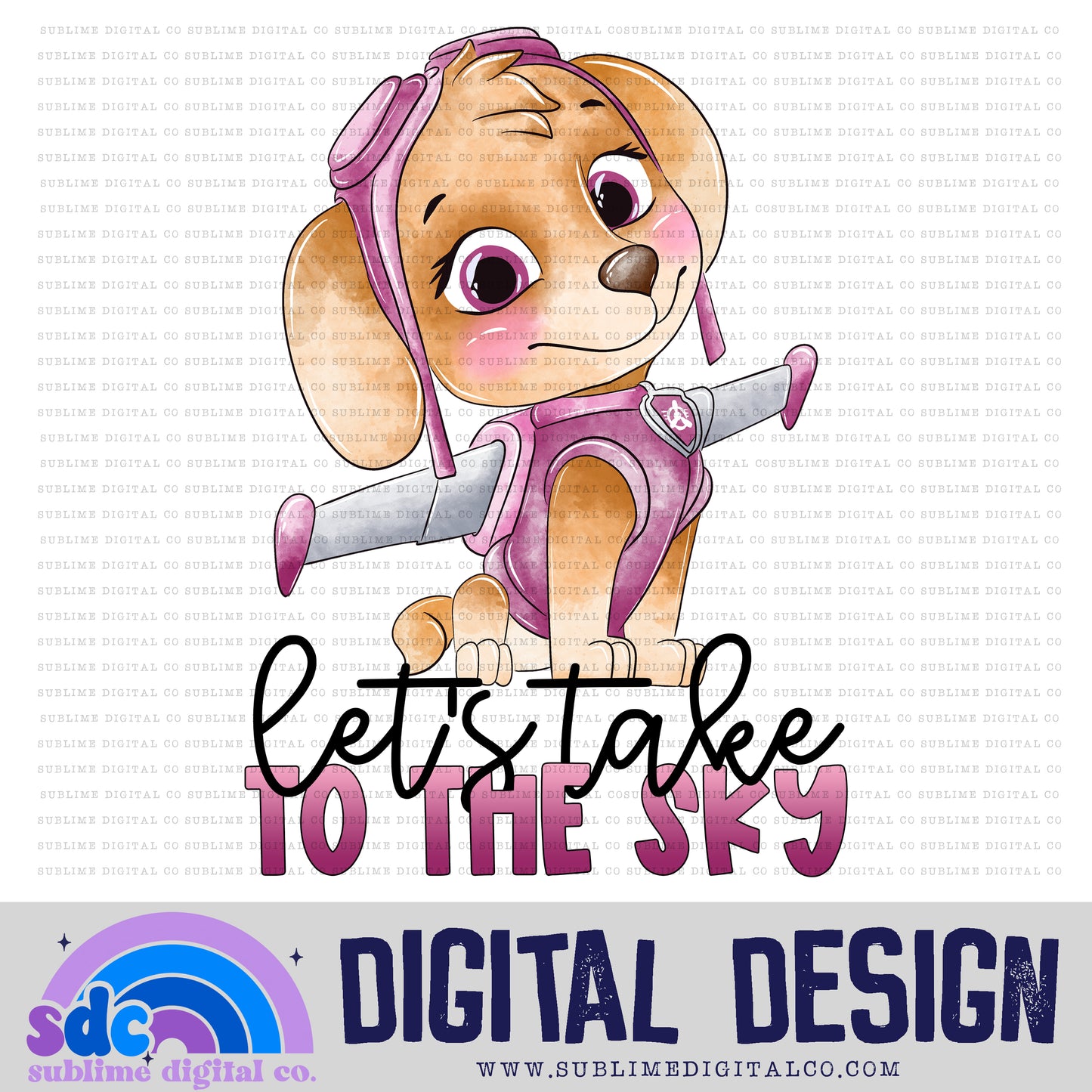 To The Sky • Hero Dogs • Instant Download • Sublimation Design