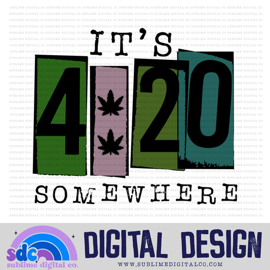 420 Somewhere • 420 • Instant Download • Sublimation Design