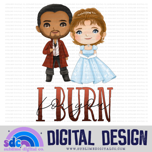 I Burn For You • Regency-Era • Instant Download • Sublimation Design