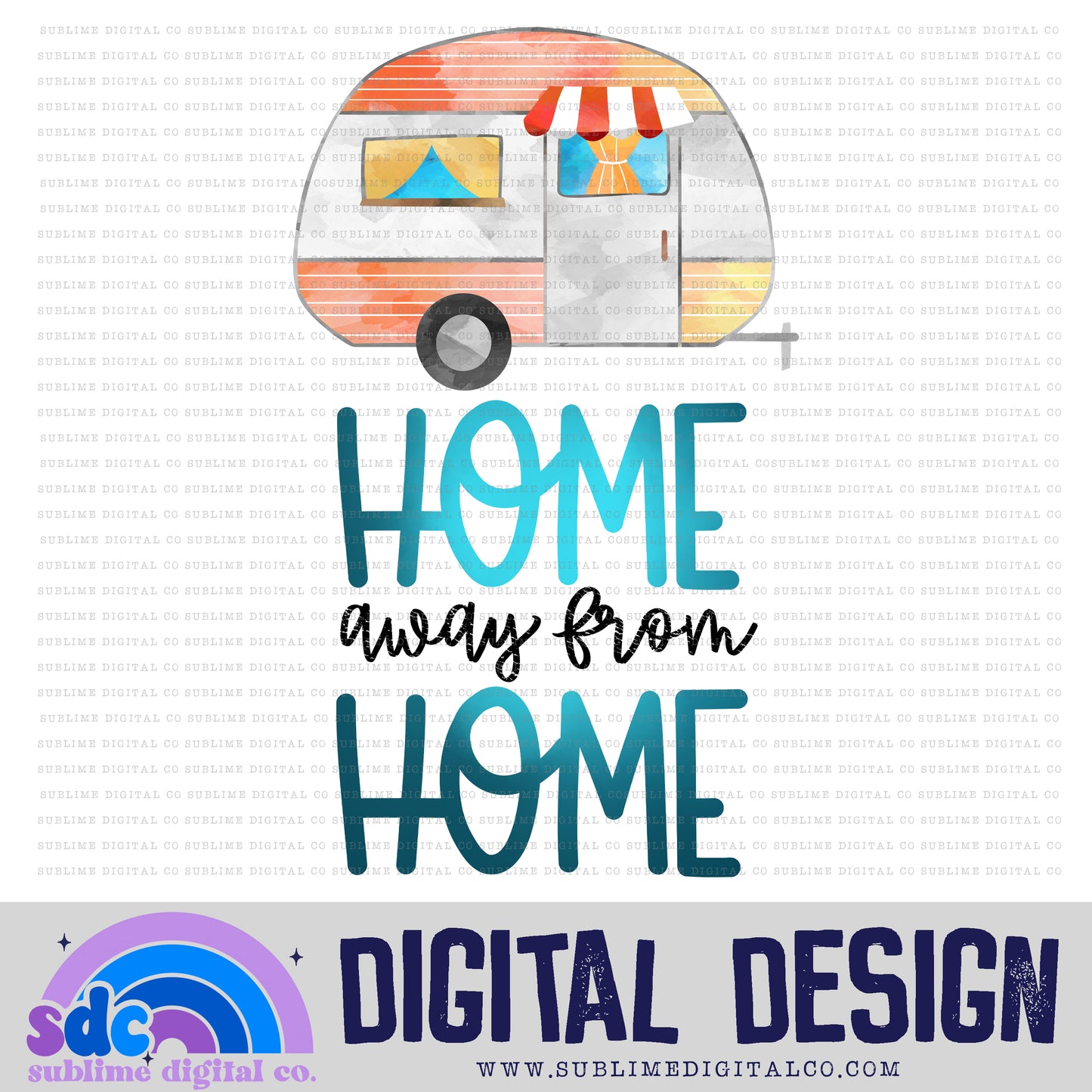 Home Away From Home • Instant Download • Sublimation Design