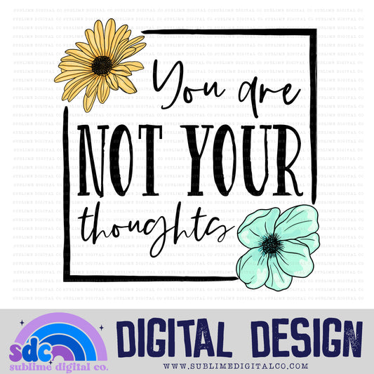 Not Your Thoughts • Mental Health Awareness • Instant Download • Sublimation Design
