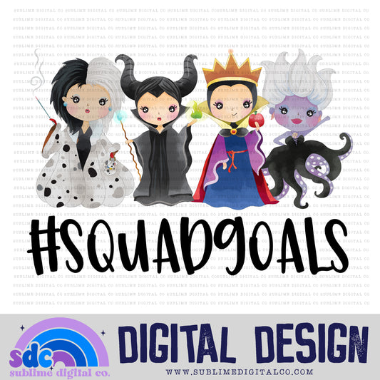 Squad Goals • Villains • Instant Download • Sublimation Design