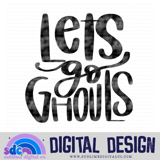 Let's Go Ghouls • Single Color • Halloween • Instant Download • Sublimation Design