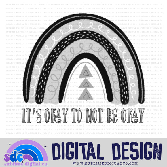 It's Ok to not be Ok • Rainbows • Instant Download • Sublimation Design