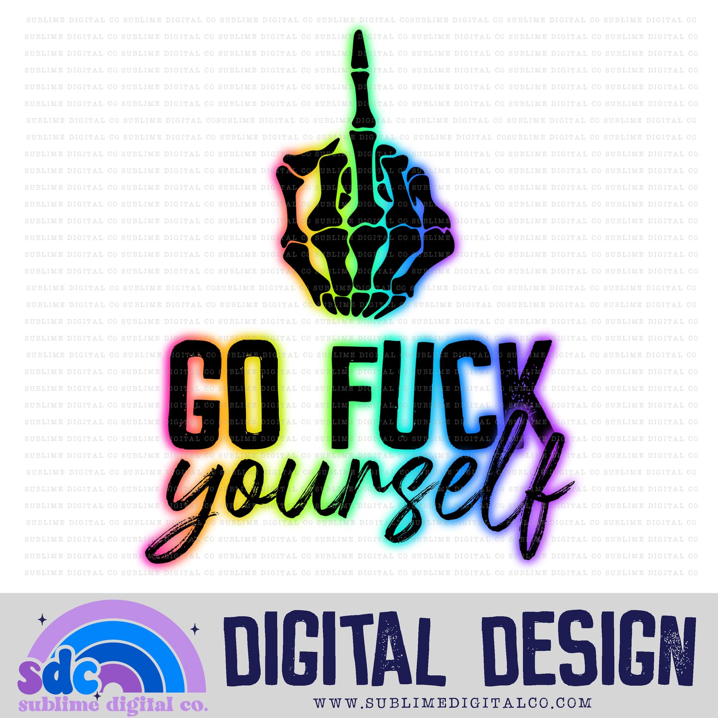Go Fck Yourself • Snarky • Instant Download • Sublimation Design