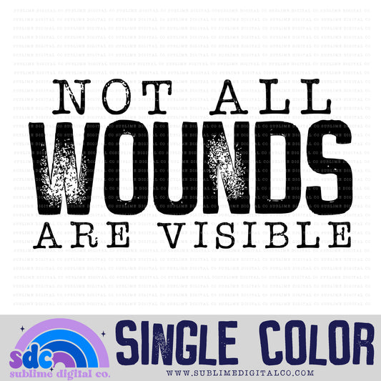 Not All Wounds • Single Color • Mental Health Awareness • Instant Download • Sublimation Design