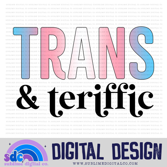 Trans & Terrific • Pride • Instant Download • Sublimation Design