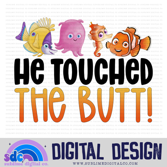 He Touched the Butt • Sea Life • Instant Download • Sublimation Design