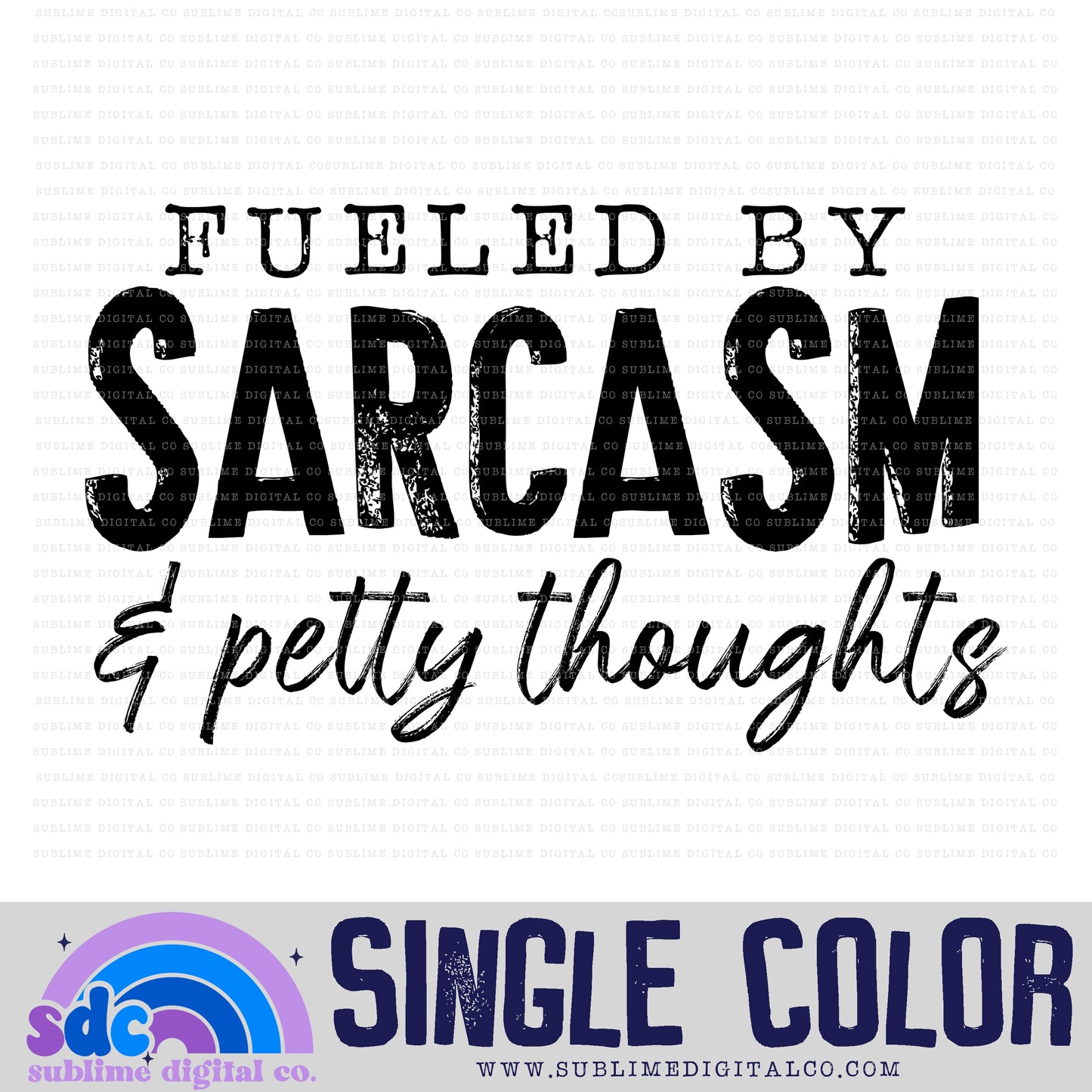 Sarcasm & Petty Thoughts • Single Color • Snarky • Instant Download • Sublimation Design