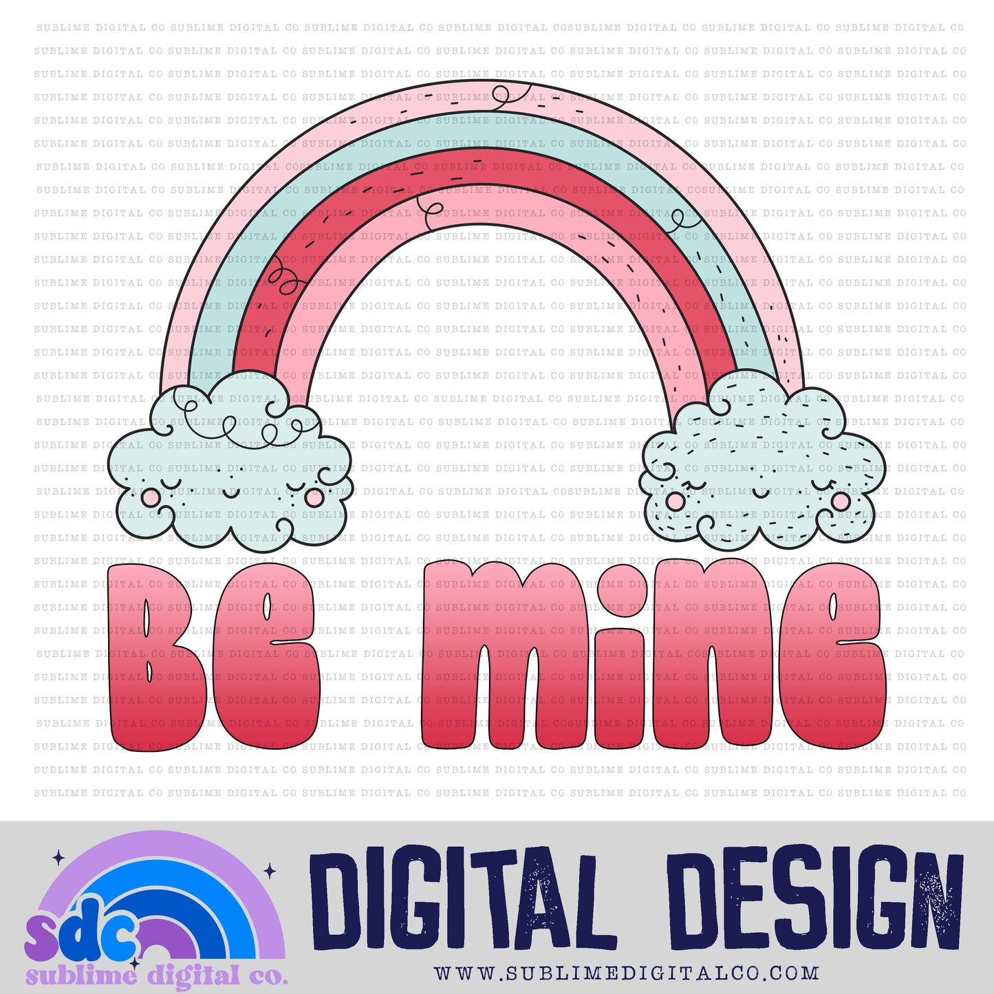 Be Mine - Rainbow | Valentine's Day | Sublimation Design | Instant Download | PNG File