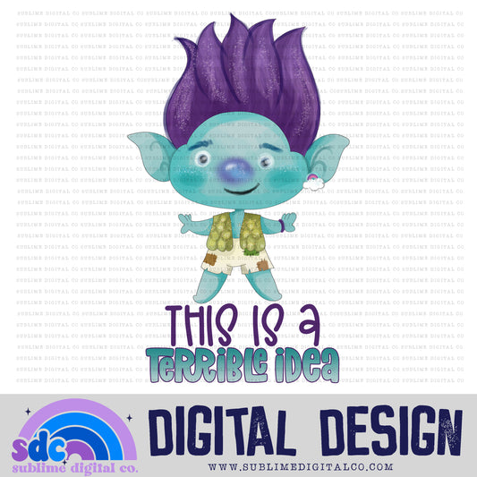 Terrible Idea • Mythical Creatures • Instant Download • Sublimation Design